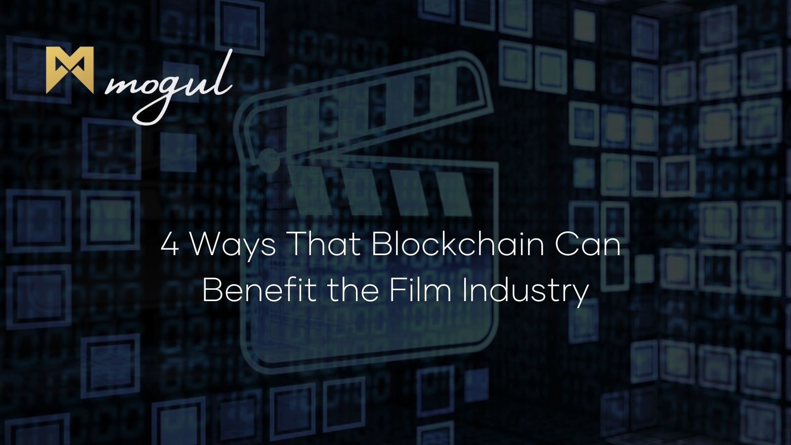 4 Ways That Blockchain Can Benefit the Film Industry